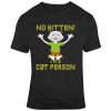 Cat Dad Shirt, No Kitten I Am a Cat Person, Cat Owner Gift