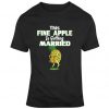 Future Mrs Shirt This Fine Apple Is Getting Married Soon to Be Mrs Pineapple Shirt