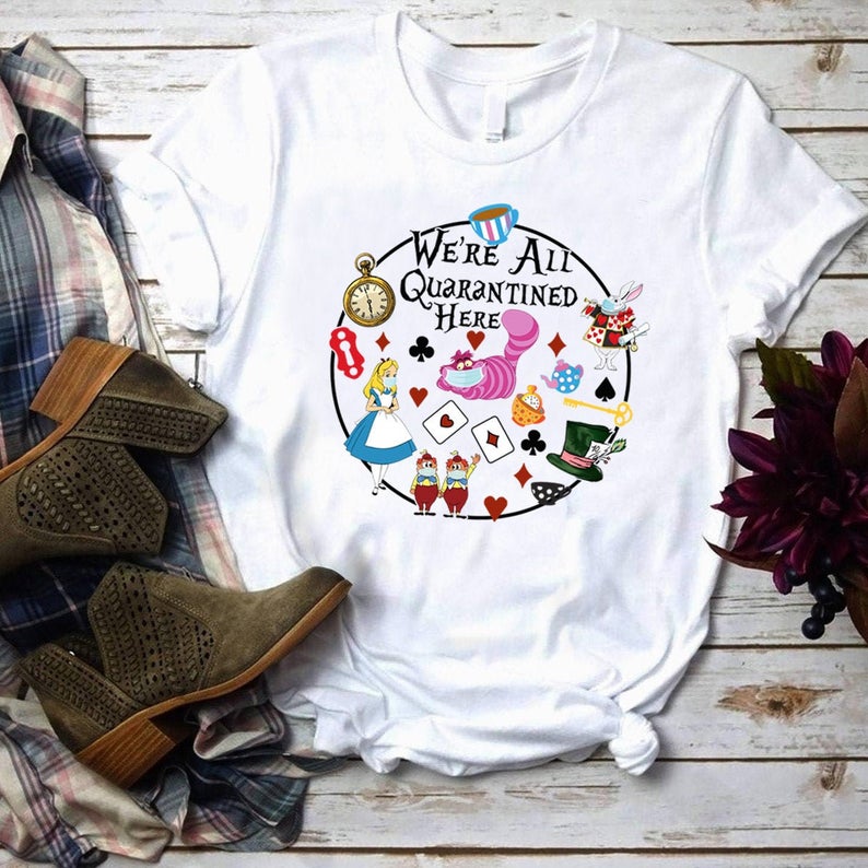 Alice In Wonderland Quarantine Shirt