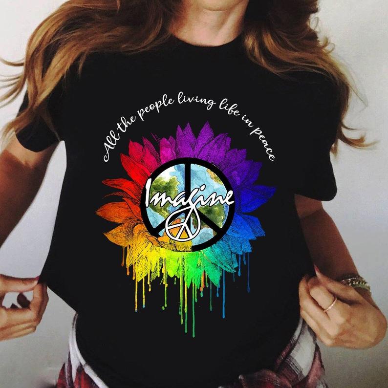 All The People Living Life In Peace Imagine Peace Love Sunflower Hippie T shirt