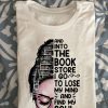 And Into The Book Store I Go To Lose My Mind And Find My Soul Bookaholic Reading Girl T-shirt