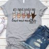 As I Have Loved You Love One Another We Are All Human T shirt
