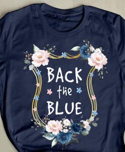 Back The Blue Flower T-shirt