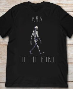 Bad To The Bone Walking Skeleton Funny Tshirt