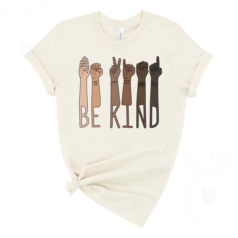 Be Kind Multicultural Skin Tone Sign Language Hands & Arms T Shirt