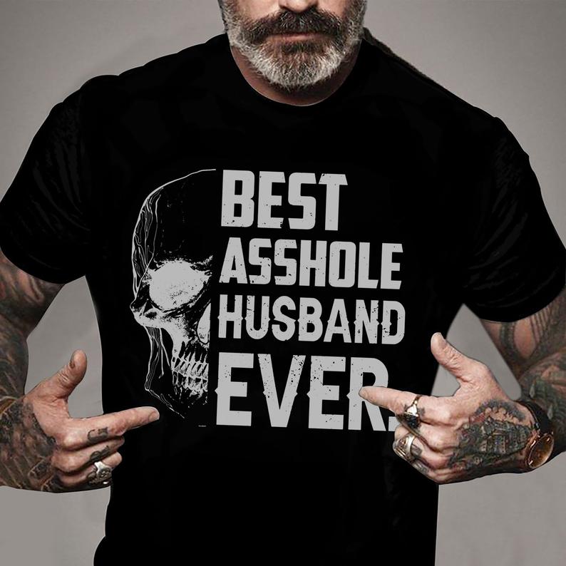 Best Asshole Husband Ever Funny Skull Husband Shirt