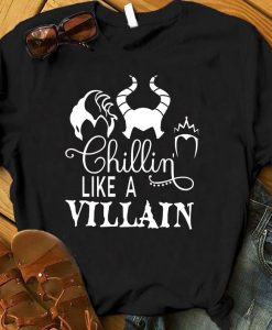 Chillin like a Villain shirt