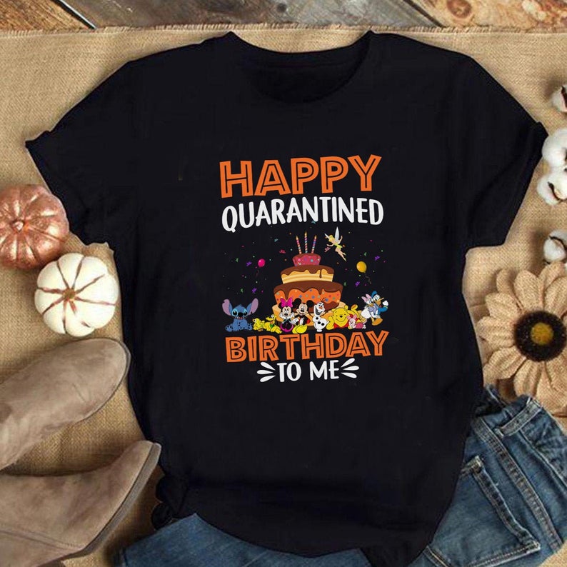 Disney Quarantine Birthday Shirt