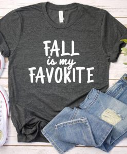 Fall is My Favorite Shirt