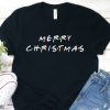 Friends Merry Christmas T Shirt