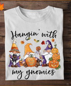 Hangin' With My Gnomies Pumpkin Witch Garden Gnomes Halloween T-shirt