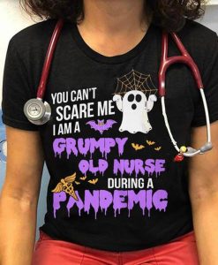 I Am A Grumpy Old Nurse During A Pandemic Funny Halloween Nurse T-shirt