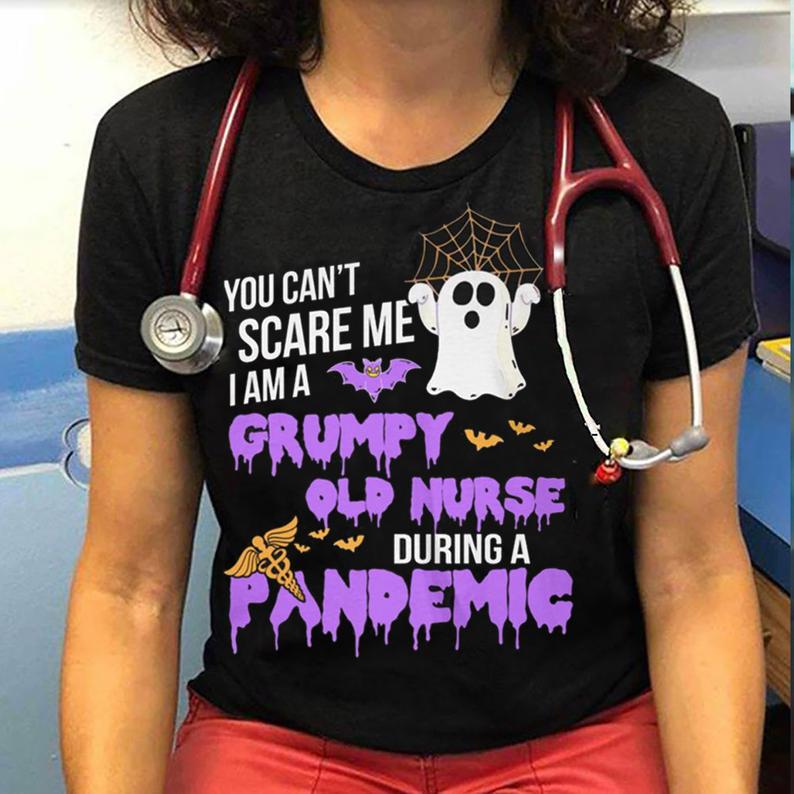 I Am A Grumpy Old Nurse During A Pandemic Funny Halloween Nurse T-shirt