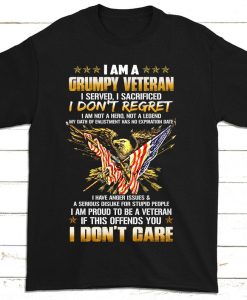 I Am A Grumpy Veteran I Served I Sacrificed I Don’t Regret If This Offends You I Don’t Care Eagle US Flag T-shirt