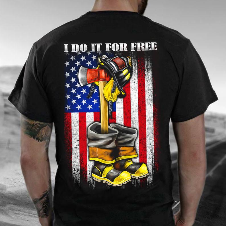 I Do It For Free Firefighter Gear Tshirt