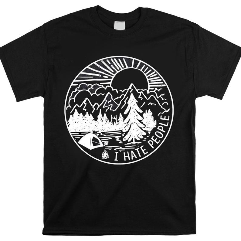 I Hate People Camping Hiking Trekking Funny Tshirt