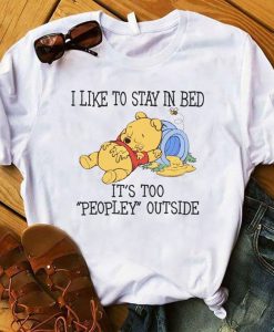 I Like To Stay In Bed Pooh Shirt