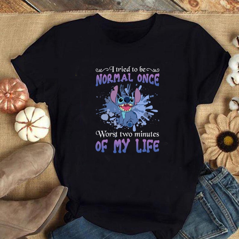 I Tried To Be Normal Once Worst Two Minutes Of My Life Stitch Shirt