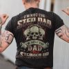 I'm Not The Step Dad I'm Just The Dad That Stepped Up Funny Family Skull T-shirt