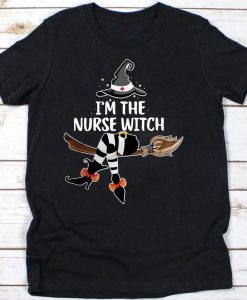 I'm The Nurse Witch Halloween Shirt