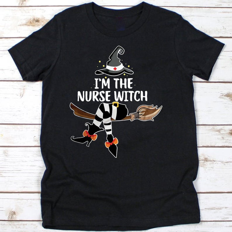 I'm The Nurse Witch Halloween Shirt