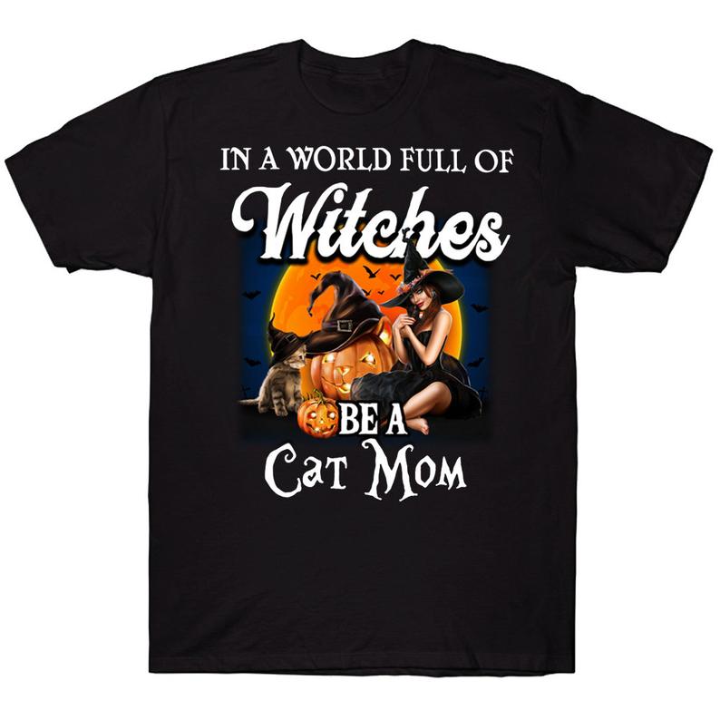 In A World Full Of Witches Be A Cat Mom Halloween Costume T-shirt