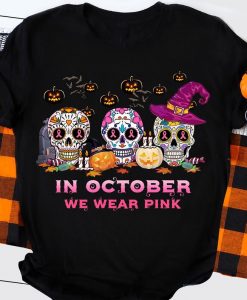 In October We Wear Pink Skull Witch Halloween Breast Cancer Awareness T-shirt