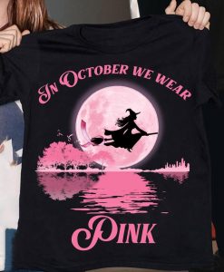 In October We Wear Pink Witch Riding Broom Halloween Breast Cancer Awareness T-shirt