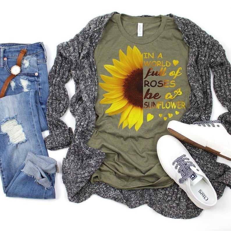 In a world full of roses be a Sunflower T Shirt