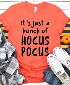 It's Just a Bunch of Hocus Pocus Shirt