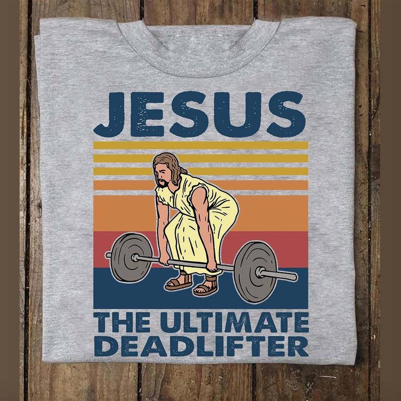 Jesus The Ultimate Deadlifter Funny Vintage Gym Christian T-shirt