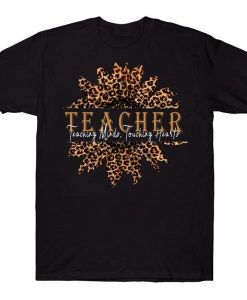 Leopard Sunflower Teaching Minds Touching Hearts Teacher T-shirt