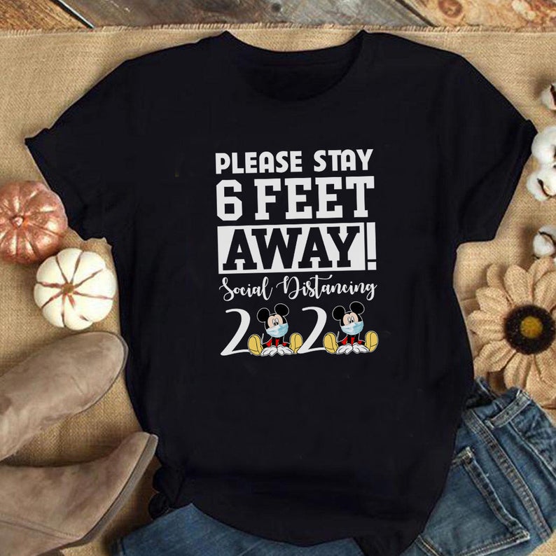 Mickey Please Stay 6 Feet Away Shirt