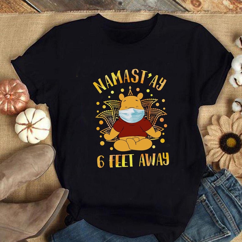 Namast'ay 6 Feet Away Pooh Shirt