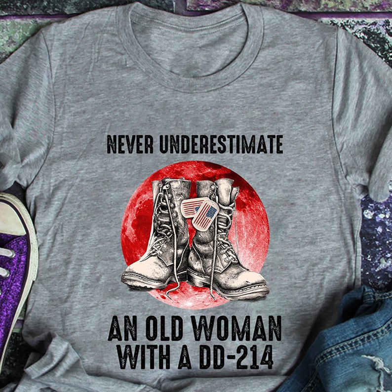 Never Underestimate An Old Woman With A DD-214 Veteran T-shirt