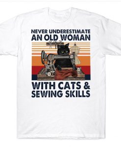 Never Underestimate An Old Woman With Cats And Sewing Skills Funny Vintage Black Cat T-shirt