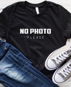 No photo please photographer Shirt gift women Graphic tee Funny T Shirt