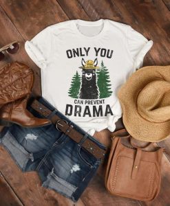 Only You Can Prevent Drama Llama T Shirt