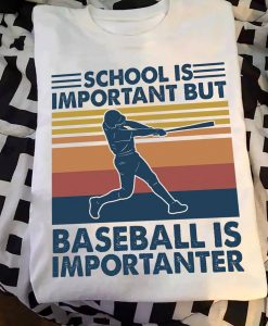 School Is Important But Baseball Is Importanter Funny Vintage Sport Baseball T-shirt