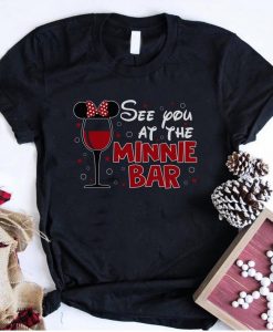 See You At The Minnie Bar Disney Shirt