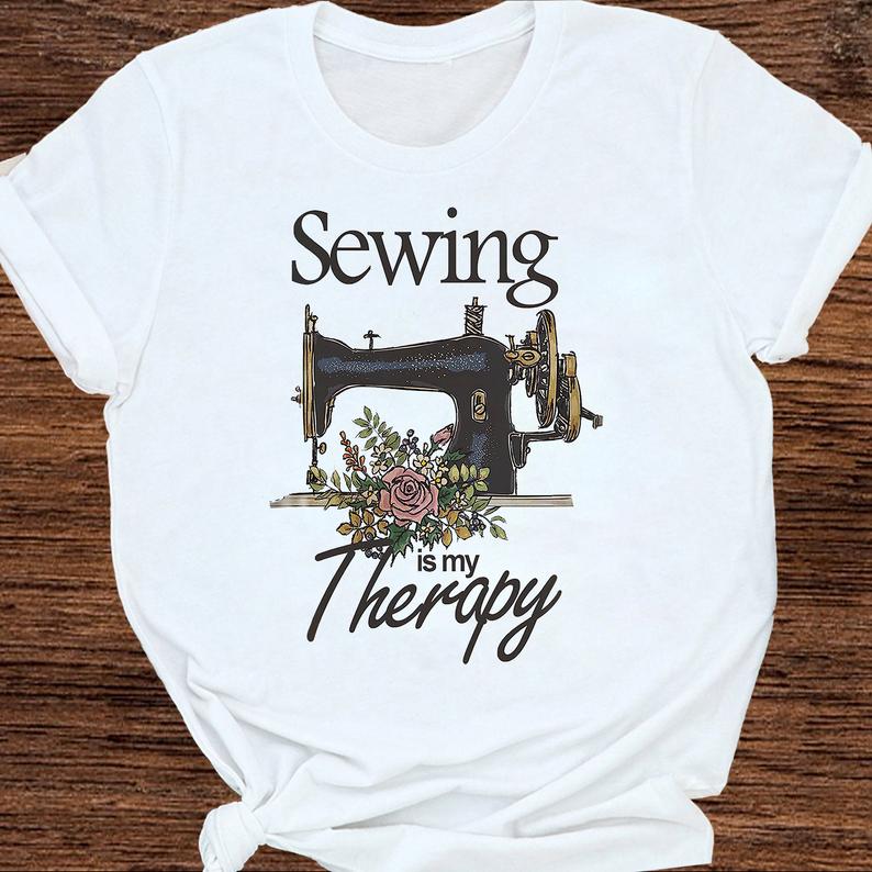 Sewing Is My Therapy Flower Sewing Machine Sewing Lovers T-shirt