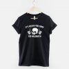 Skull Halloween Shirt It's Never Too Early For Halloween Goth Halloween T-Shirt