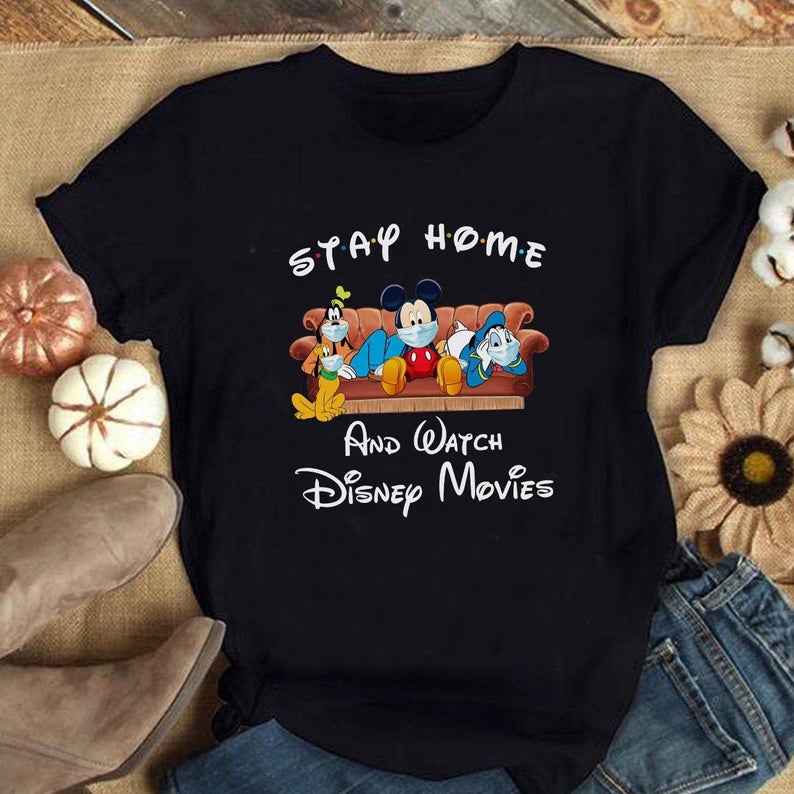 Stay Home And Watch Disney Movies Shirt