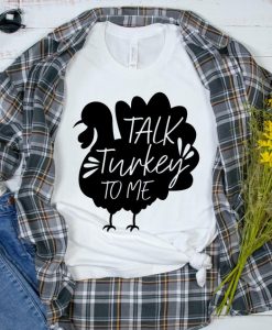 Talk Turkey To Me T-Shirt