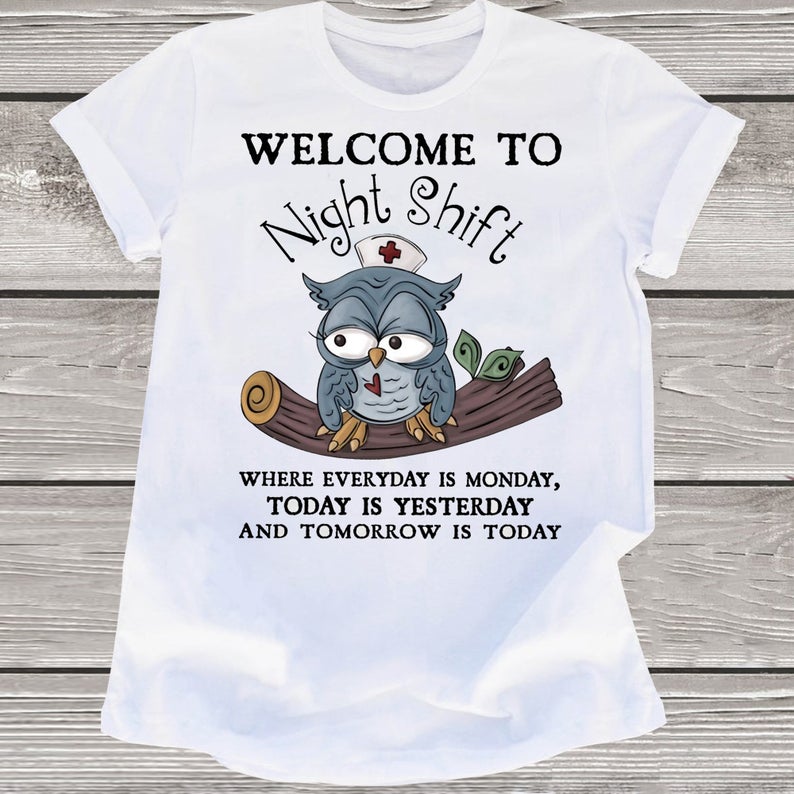 Welcome To Night Shift Funny Owl Nurse T-shirt