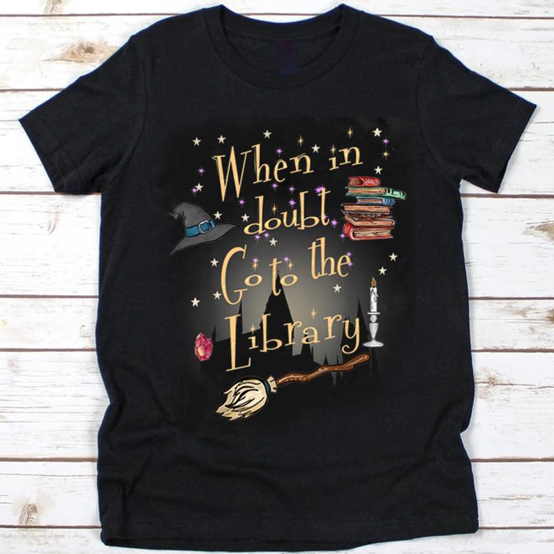 When In Doubt Go To The Library Witch Broom Bookworm Bookaholic Halloween Inspired Tshirt