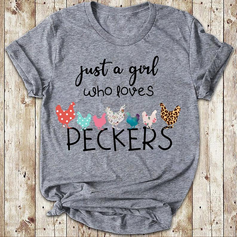 Womens Just A Girl Who Loves Peckers Funny Chicken T-shirt