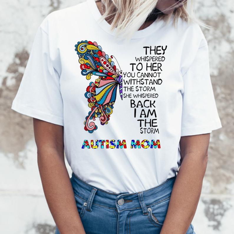 Womens They Whispered To Her You Cannot Withstand The Storm Butterfly Autism Mom T-shirt