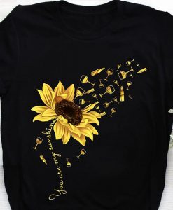 You Are My Sunshine Sunflower Drinking Wine T-shirt