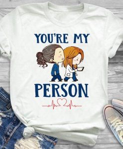 You're my person tshirt